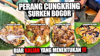 PERANG CUNGKRING DI SURKEN BOGOR! MENCARI MANA YANG PALING ENAK!