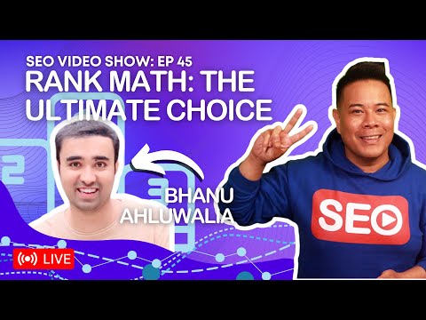 ? SEO Video Show EP045: Bhanu Ahluwalia: CMO @ Rank Math SEO | Wordpress SEO