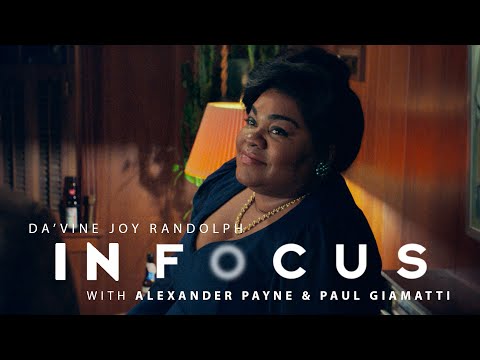 Dir. Alexander Payne & Paul Giamatti on Da’Vine Joy Randolph’s Layered Performance | In Focus | Ep 7