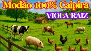 100% CAIPIRA - MODÃO DE VIOLA RAIZ - Sertanejo Antigo #Recordar o Passado Caboclo é Vida no Presente