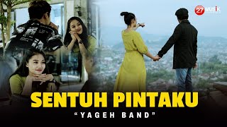 YAGEH BAND - SENTUH PINTAKU | OFFICIAL MUSIC VIDEO