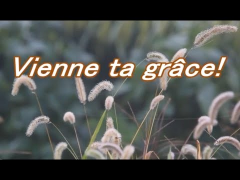 Vienne ta grâce