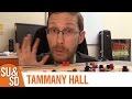 Understanding Tammany Hall Mechanics