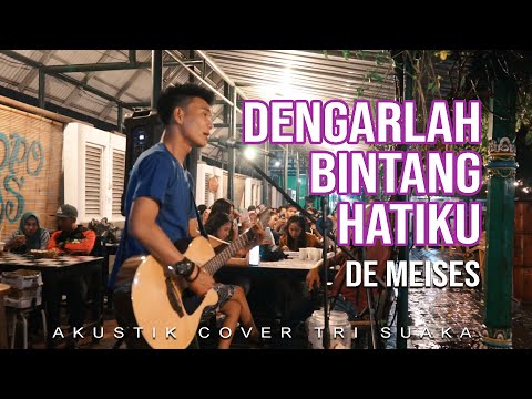 DENGARLAH BINTANG HATIKU - DE MEISES - COVER BY TRI SUAKA