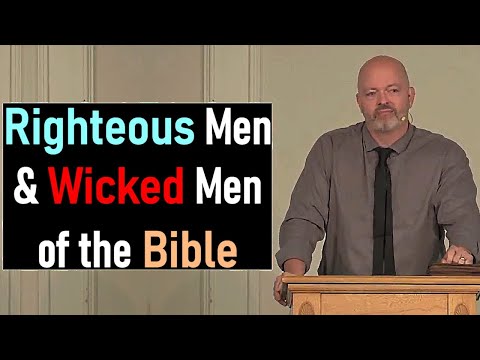 Wicked Men & Righteous Men of the Bible - Rev. Patrick Hines