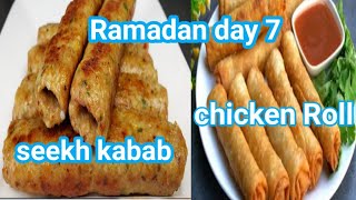 Ramadan day 7 // chicken Roll recipe//seekh kabab recipe
