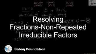 Resolving Fractions-Non-Repeated Irreducible Factors