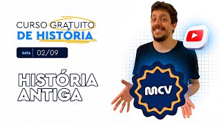 CURSO GRATUITO MCV DE HISTÓRIA: História Antiga