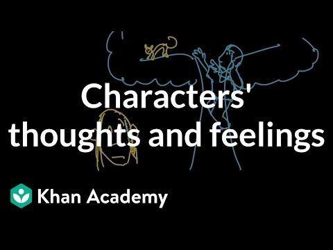 Characters' thoughts and feelings | Reading | Khan Academy