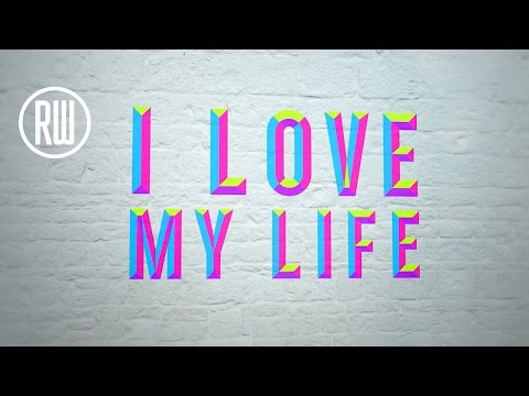 Love My Life - Lyric Video