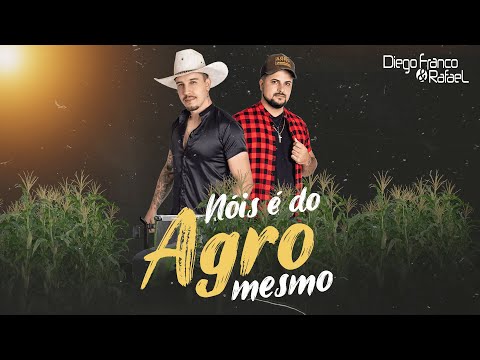 Diego Franco e Rafael - Nóis é do agro mesmo