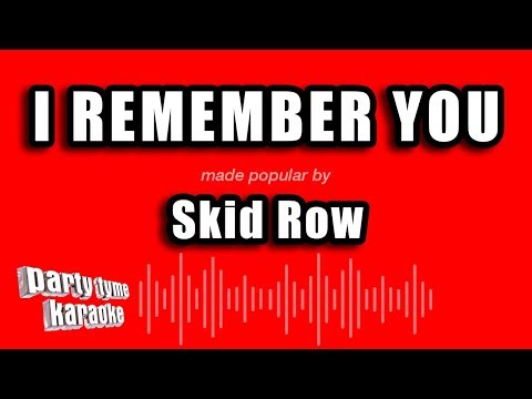 Skid Row – I Remember You (Karaoke Version)