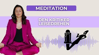 Den Kritiker leisedrehen – Meditation für mehr innere Stärke