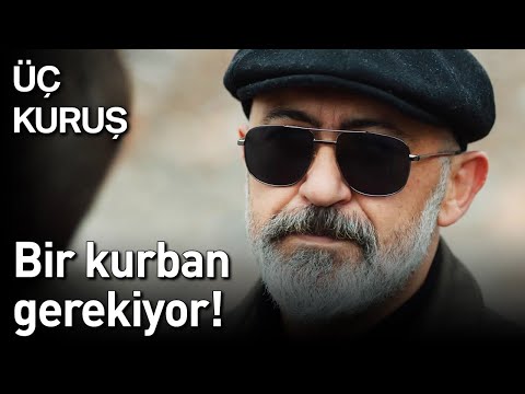 Üç Kuruş | Bir Kurban Gerekiyor!