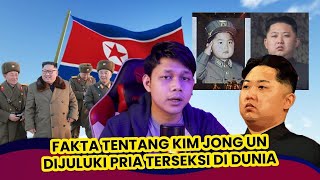 Menjadi Pria Terseksi Di Dunia ? 10 Fakta Aneh Kim Jong Un Pemimpin Korea Utara