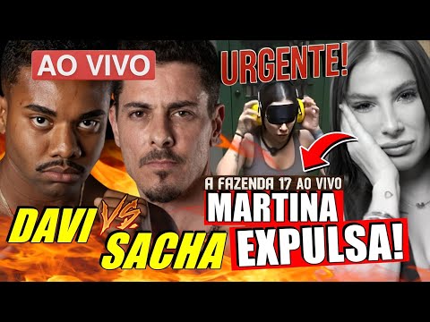 🔴LUTA AO VIVO DAVI BRITO X SACHA BALI (REACT) + MARTINA EXPULSA DE A FAZENDA 17
