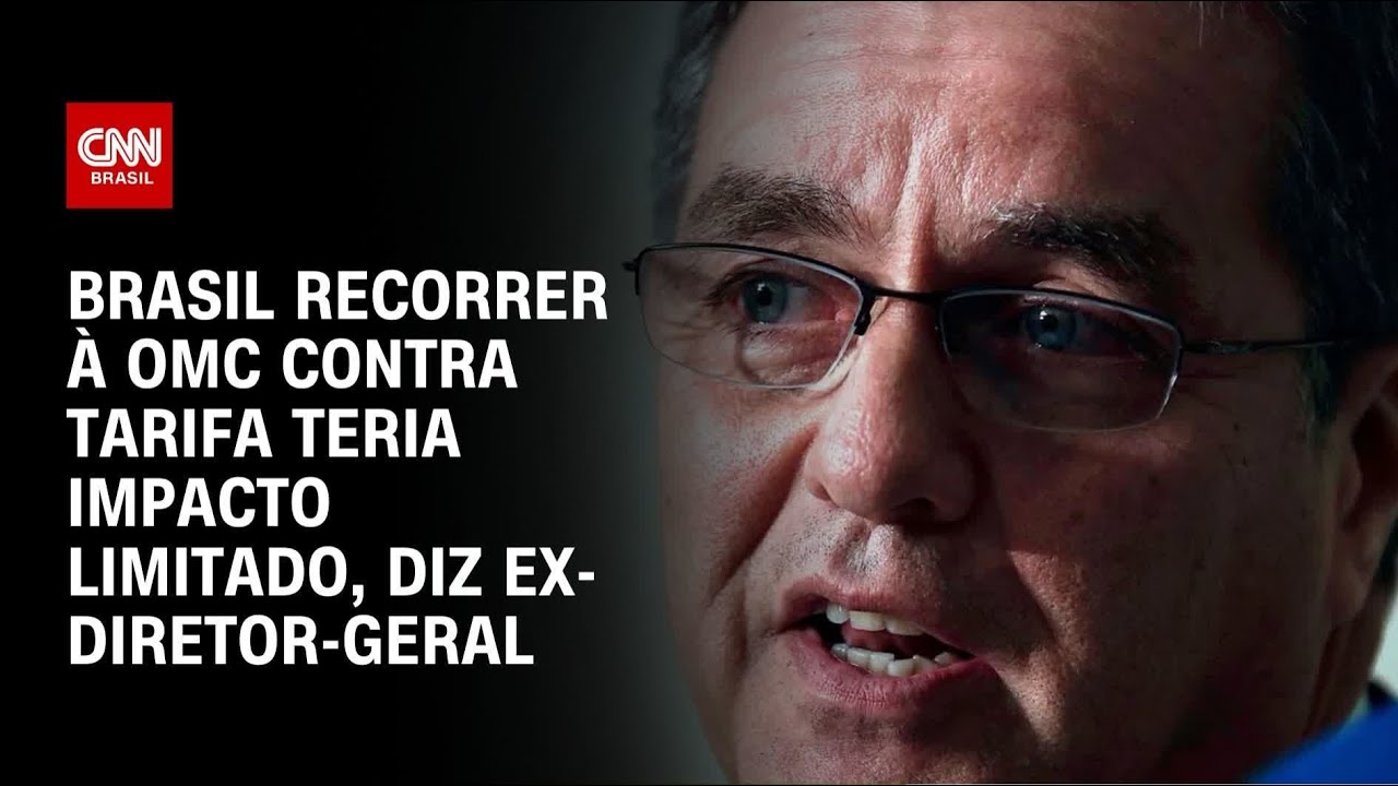 Roberto Azevêdo Brasil recorrer à OMC contra tarifa teria impacto limitado | CNN NOVO DIA
