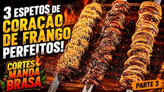 CORTES MANDA BRASA: Três ótimas maneiras de fazer coração de frango na churrasqueira - Parte 3