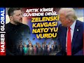 Zelenski Azar? NATO'nun Alt?na Dinamit D??edi! Avrupa ?syanda Trump ?kinci Darbeyi de Vurdu