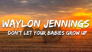 Waylon Jennings, Willie Nelson - Mammas Don't Let Your Babies Grow up to Be Cowboys (Lyrics)