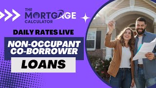 🏡How to Get a Mortgage With a Non-Occupant Co-Borrower|Daily Rates LIVE
