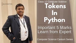 Tokens in Python | Lesson 5 Python Variables & Operators Important 5 Marks Class 12 Computer Science