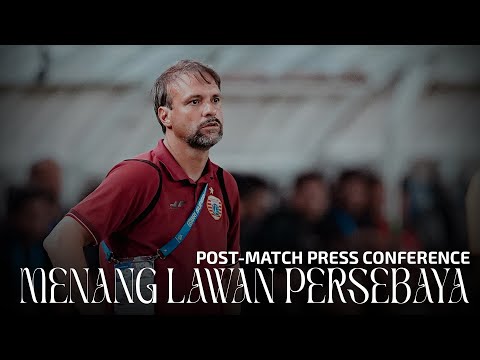 Komentar Pelatih & Pemain Setelah Kemenangan Lawan Persebaya | Post-Match Press Conference