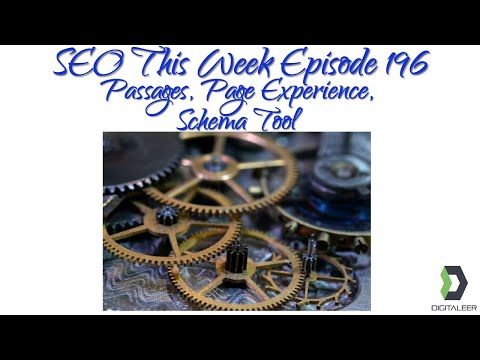 SEO This Week Episode 196 - Passages, Page Experience, Schema Tool