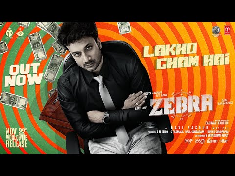 LAKHO GHAM HAI - Lyrical Video Song | Zebra | Satya Dev, Daali Dhananjaya | Ravi Basrur | Eashvar K