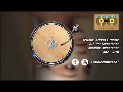 sweetener de Ariana Grande Traducida y Subtitulada al Español