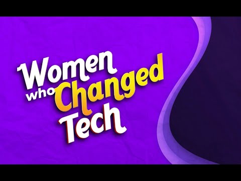 Women Who Changed Tech - Five Incredible Innovators