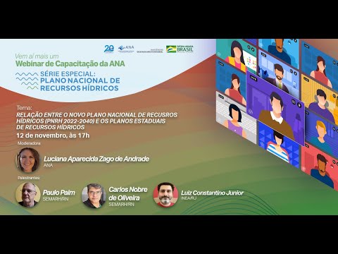 Webinar ANA - Relação Entre o Novo Plano PNRH 2022-2040 e os Planos Estaduais de Recursos Hídricos