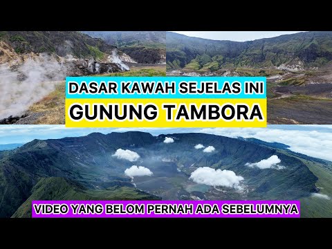 NGERI !!! DASAR KAWAH GUNUNG TAMBORA SEJELAS INI !!! TAMBORA PART 3 of 4