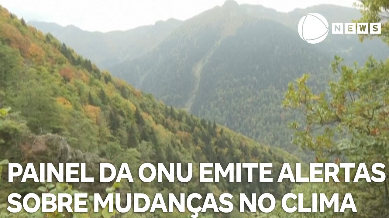 Painel da ONU emite alertas sobre mudança de clima