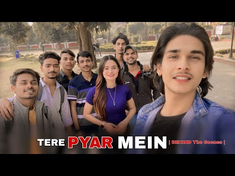 Tere Pyar Mein | Behind The Scenes | @The World Of Love | subham kashyap |