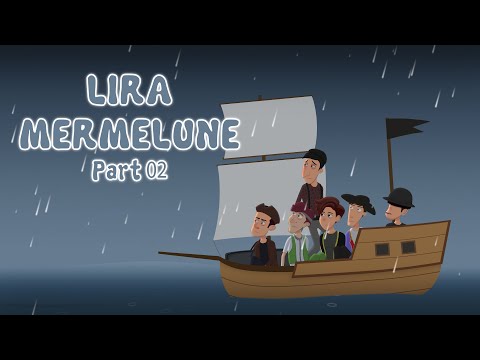 Lira Mermelune - Part 02 | Animasi Petualangan | Cerita Misteri