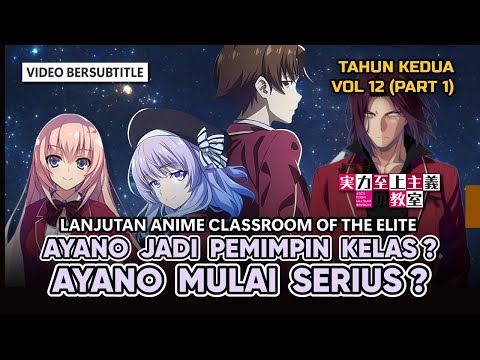 AYANO JADI PEMIMPIN KELAS B ? AYANO MULAI SERIUS ? -- CLASSROOM OF THE ELITES TAHUN KEDUA (PART 52)