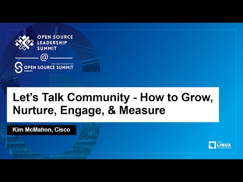 Let's Talk Community - How to Grow, Nurture, Engage, & Measure - Kim McMahon, Cisco