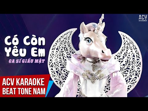 KARAOKE | Có Còn Yêu Em – Nguyễn Kiều Oanh – Ca Sĩ Giấu Mặt | Beat Tone Nam Chuẩn