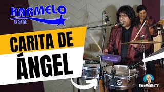 CARITA DE ÁNGEL - KARMELO Y COMPAÑÍA EN VIVO (2022)