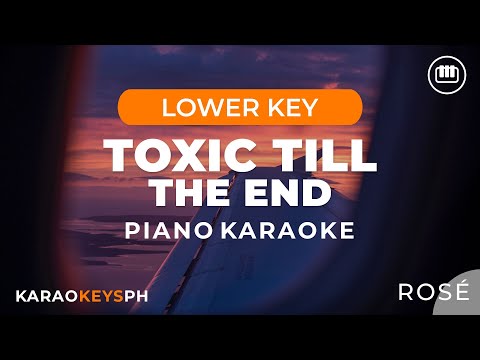 Toxic Till The End – ROSÉ (Lower Key – Piano Karaoke)