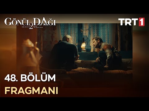 Gönül Dağı 48. Bölüm Fragmanı