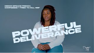 Demon Speaks French, Confesses "I tried to kill her" - POWERFUL Deliverance