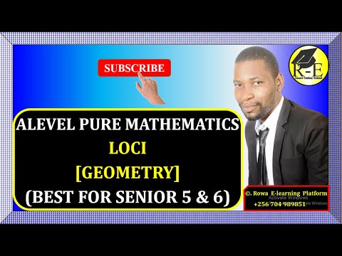 002 – ALEVEL PURE MATHEMATICS| LOCI (GEOMETRY)| FOR SENIOR 5 & 6