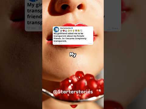 My girlfriend asked me to be transparent about my female friends. So I became completely transparent