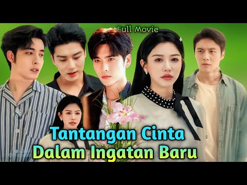 Tantangan Cinta Dalam Ingatan Baru Chinese Drama Full Movie | Chinese Drama All Episodes Review