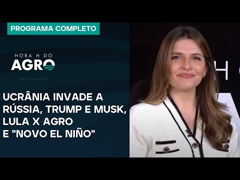 Putin é surpreendido, Trump e Musk, Lula x Agro, "novo El Niño" e soja - Hora H do Agro 17/08/04