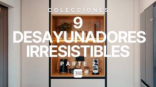 9 NUEVOS Desayunadores para inspirarte | Parte 2