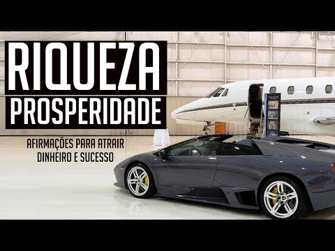 RIQUEZA E PROSPERIDADE TENHA ABUNDÂNCIA FINANCEIRA AFIRMAÇÕES PARA ATRAIR DINHEIRO E SUCESSO