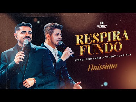 RESPIRA FUNDO - Evoney Fernandes, @NadsonOFerinhaOficial (DVD Finíssimo)